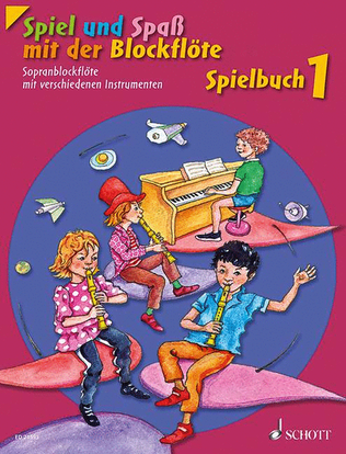Book cover for Spiel Und Spass Mit Der Blockflöte – Band 1 Performance Book