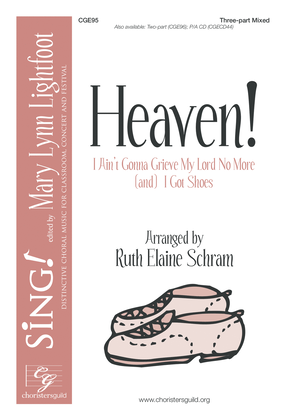 Book cover for Heaven! (featuring I Ain't Gonna Grieve My Lord No More and I Got Shoes) (Three-part Mixed)