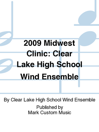 2009 Midwest Clinic: Clear Lake High School Wind Ensemble
