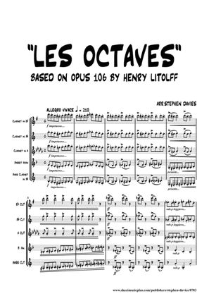 "LES OCTAVES" based on Op.106 by Henry Litolff for mixed Clarinet Quintet.