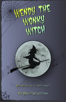 Wendy the Wonky Witch, Halloween Duet for Flute and Clarinet