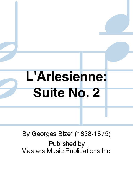 L'Arlesienne: Suite No. 2