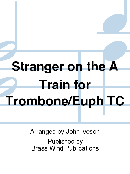 Stranger on the A Train for Trombone/Euph TC