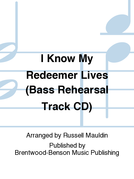 I Know My Redeemer Lives (Bass Rehearsal Track CD)