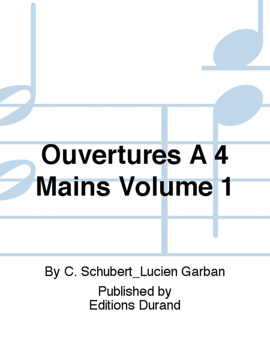 Ouvertures A 4 Mains Volume 1