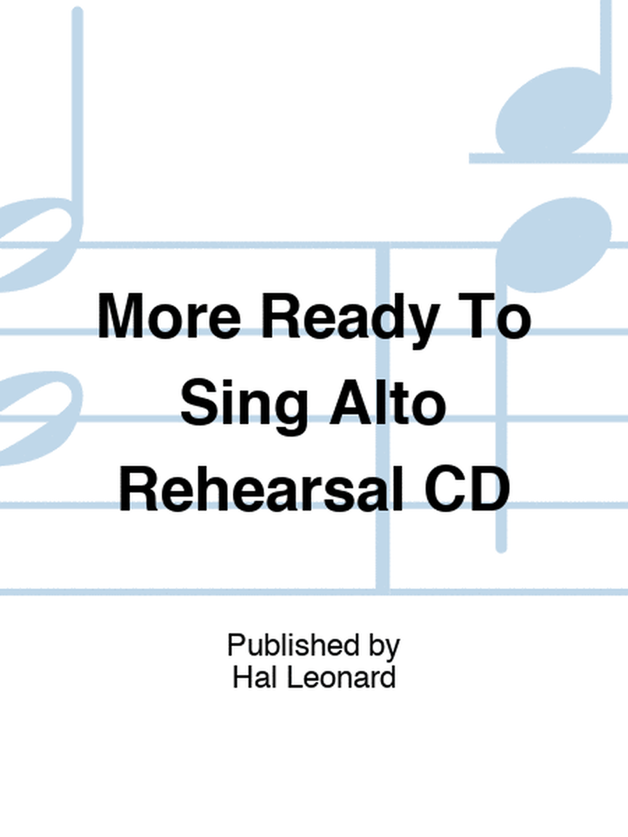 More Ready To Sing Alto Rehearsal CD