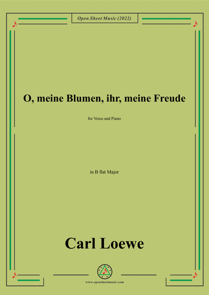 Loewe-O,meine Blumen,ihr,meine Freude,in B flat Major,for Voice and Piano