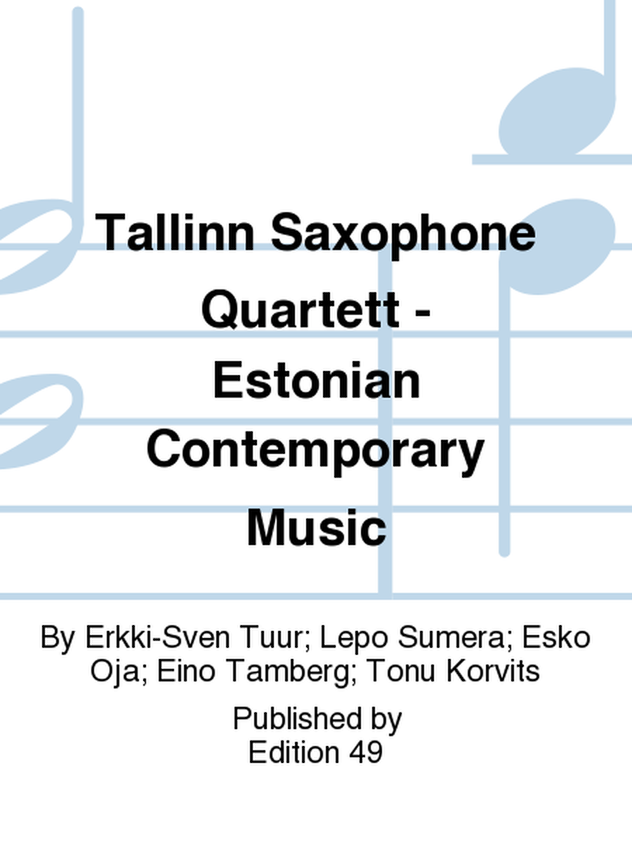 Tallinn Saxophone Quartett - Estonian Contemporary Music