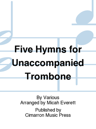 Five Hymns for Unaccompanied Trombone