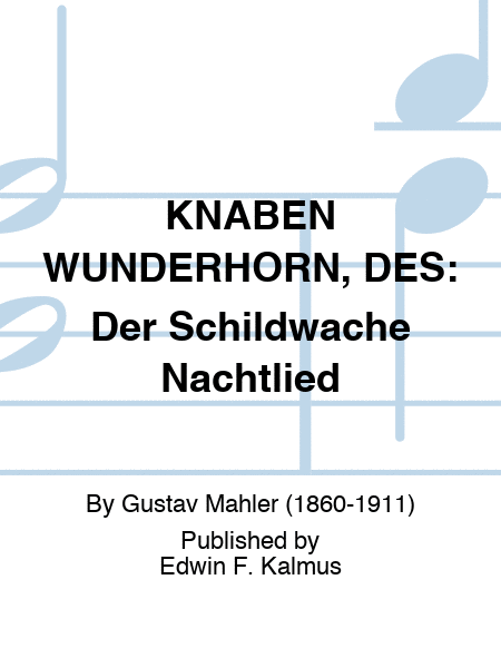 KNABEN WUNDERHORN, DES: Der Schildwache Nachtlied