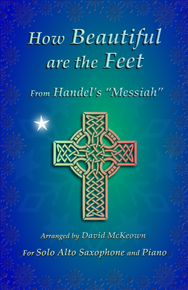 Book cover for How Beautiful are the Feet, (from the Messiah), by Handel, for Solo Alto Saxophone and Piano
