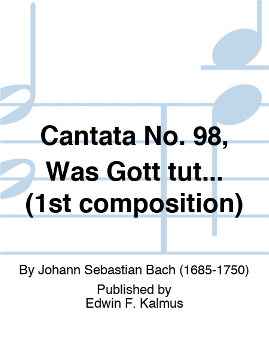 Cantata No. 98, Was Gott tut... (1st composition) 4-Part scores gallery preview page 1