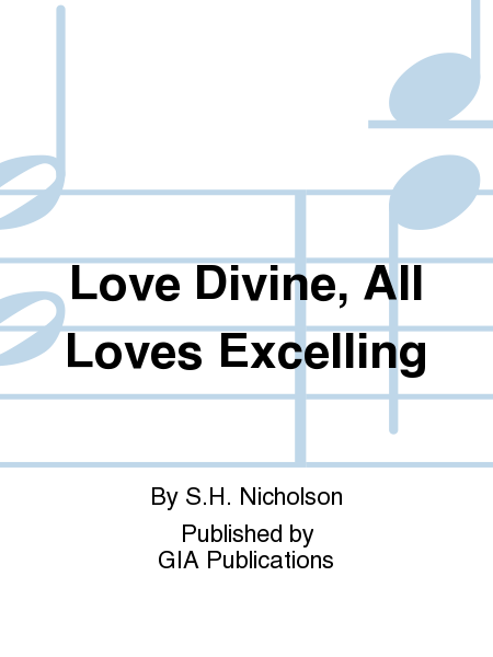 Love Divine, All Loves Excelling