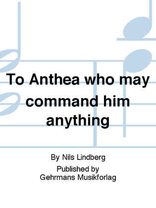 To Anthea who may command him anything