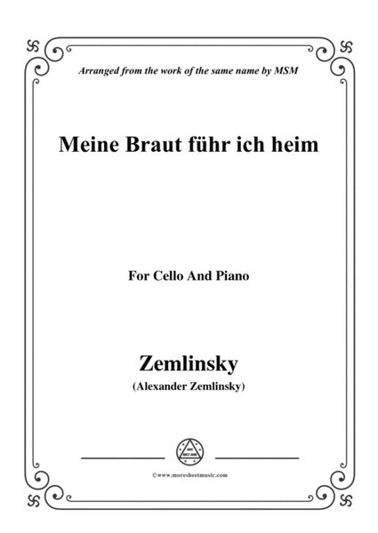 Zemlinsky-Meine Braut führ ich heim,for Cello and Piano