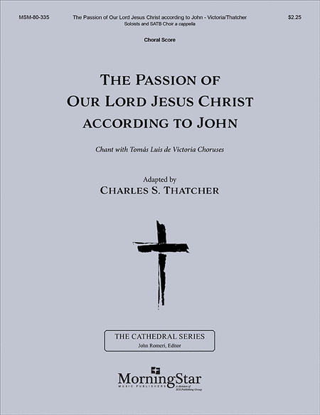 The Passion of Our Lord Jesus Christ according to John (Choral Score)