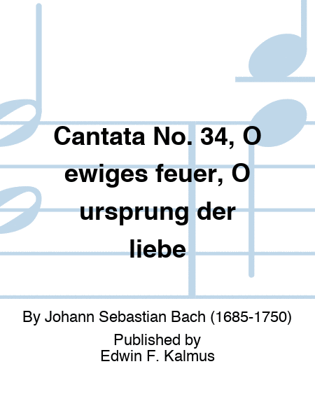 Cantata No. 34, O ewiges feuer, O ursprung der liebe