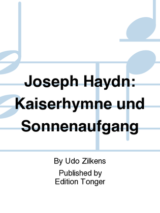 Joseph Haydn: Kaiserhymne und Sonnenaufgang