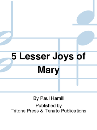 5 Lesser Joys of Mary
