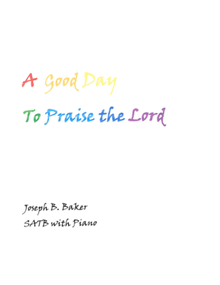A Good Day to Praise The Lord