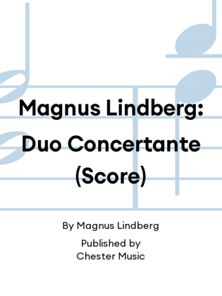 Magnus Lindberg: Duo Concertante (Score)