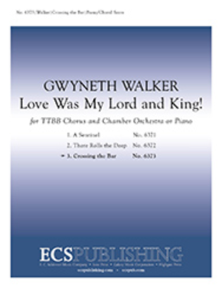 Crossing the Bar from Love Was My Lord and King! (TTBB Choral Score)