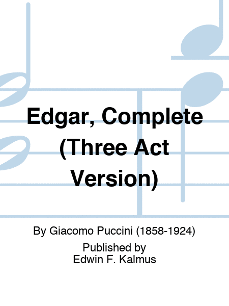 Edgar, Complete (Three Act Version)