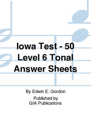 Iowa Tests of Music Literacy - 50 Level 6 Tonal Answer Sheets
