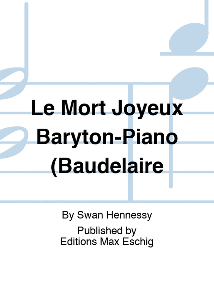 Le Mort Joyeux Baryton-Piano (Baudelaire