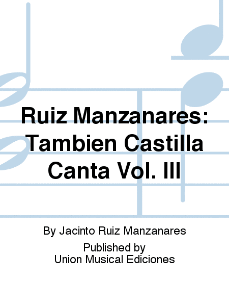 Ruiz Manzanares: Tambien Castilla Canta Vol. III