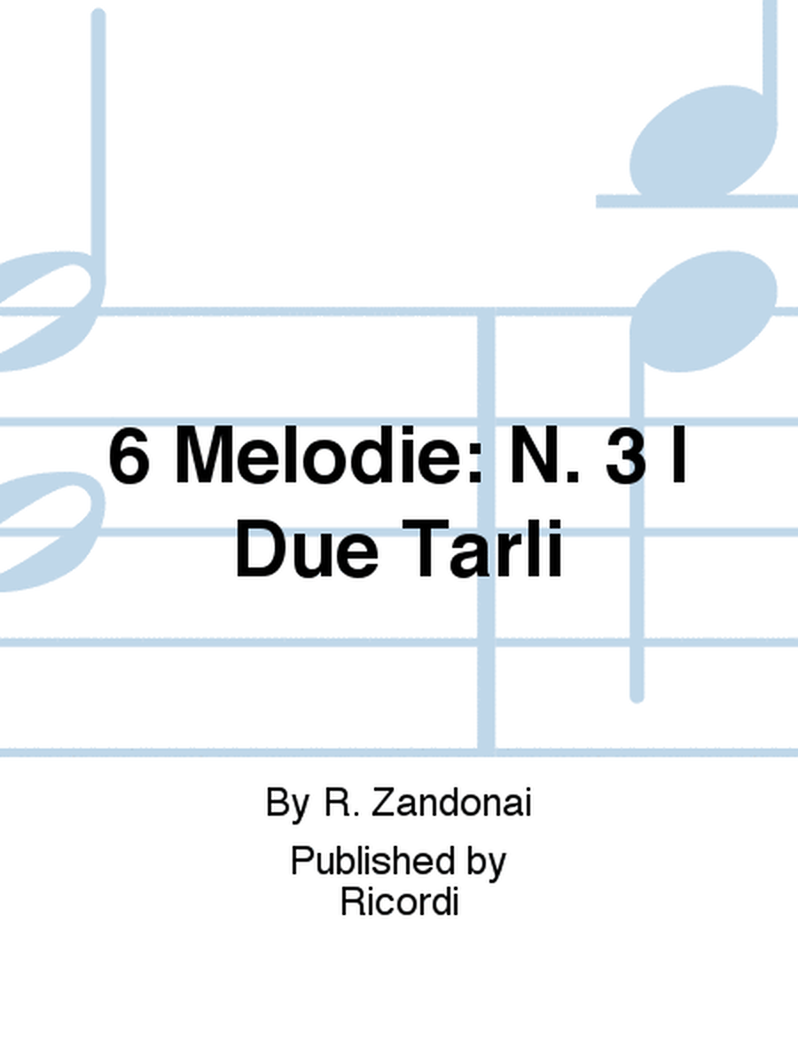 6 Melodie: N. 3 I Due Tarli