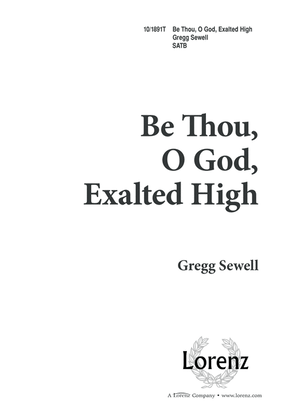 Book cover for Be Thou, O God, Exalted High