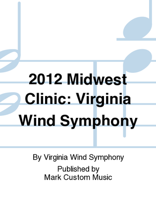 2012 Midwest Clinic: Virginia Wind Symphony