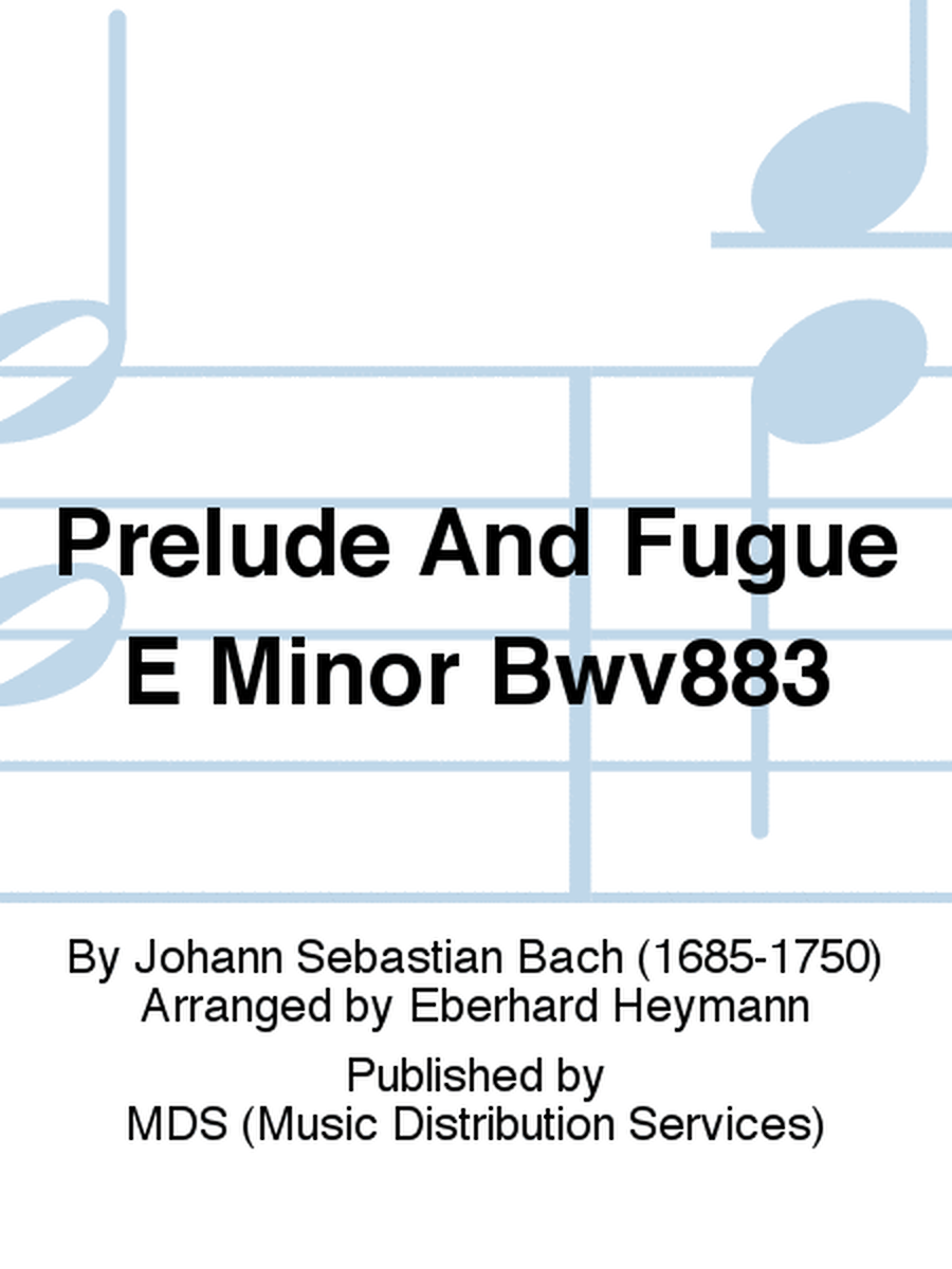 Prelude and Fugue E minor BWV883