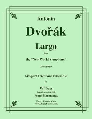 Largo from the "New World Symphony" for 6-part Trombone Ensemble
