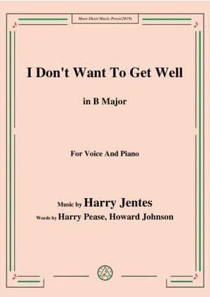 Book cover for Harry Jentes-I Don't Want To Get Well,in B Major,for Voice&Piano