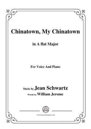 Jean Schwartz-Chinatown,My Chinatown,in A flat Major,for Voice and Piano