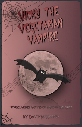 Book cover for Vicky the Vegetarian Vampire, Halloween Duet for Clarinet and Tenor Saxophone