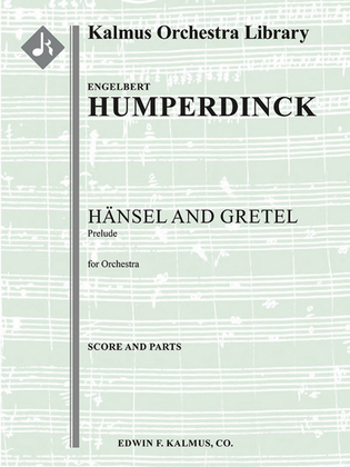 Hansel and Gretel -- Prelude (Haensel und Gretel)