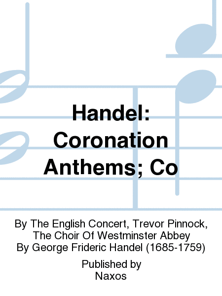 Handel: Coronation Anthems; Co