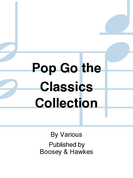 Pop Go the Classics Collection