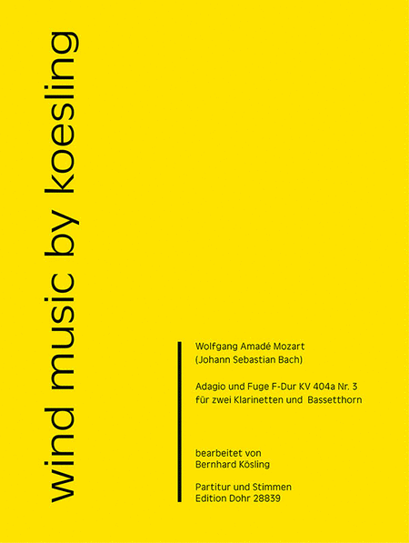 Adagio und Fuge F-Dur KV 404a Nr. 3 (für Klarinette und zwei Bassetthörner) (Fuge nach Johann Sebastian Bach)