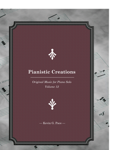 Pianistic Creations: Original Music for Piano Solo (Volume 12) image number null