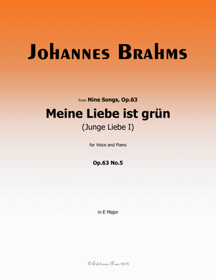 Meine Liebe ist grun , by Brahms, Op.63 No.5, in E Major