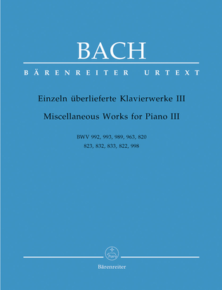 Book cover for Einzeln ueberlieferte Klavierwerke III BWV 992, 993, 989, 963, 820, 823, 832, 833, 822, 998