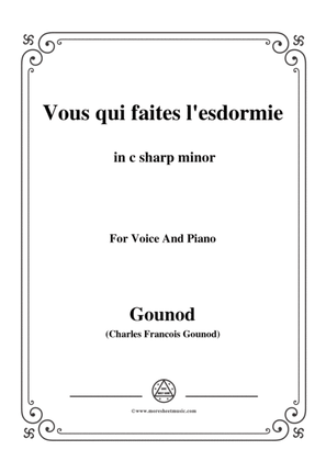 Gounod-Vous qui faites l'esdormie in c sharp minor, for Voice and Piano