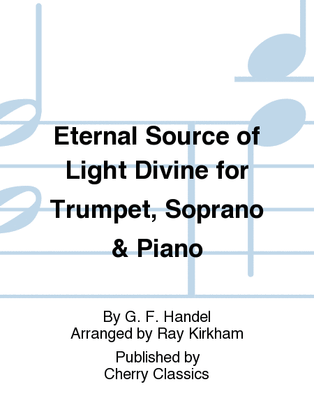 Eternal Source of Light Divine for Trumpet, Soprano & Piano