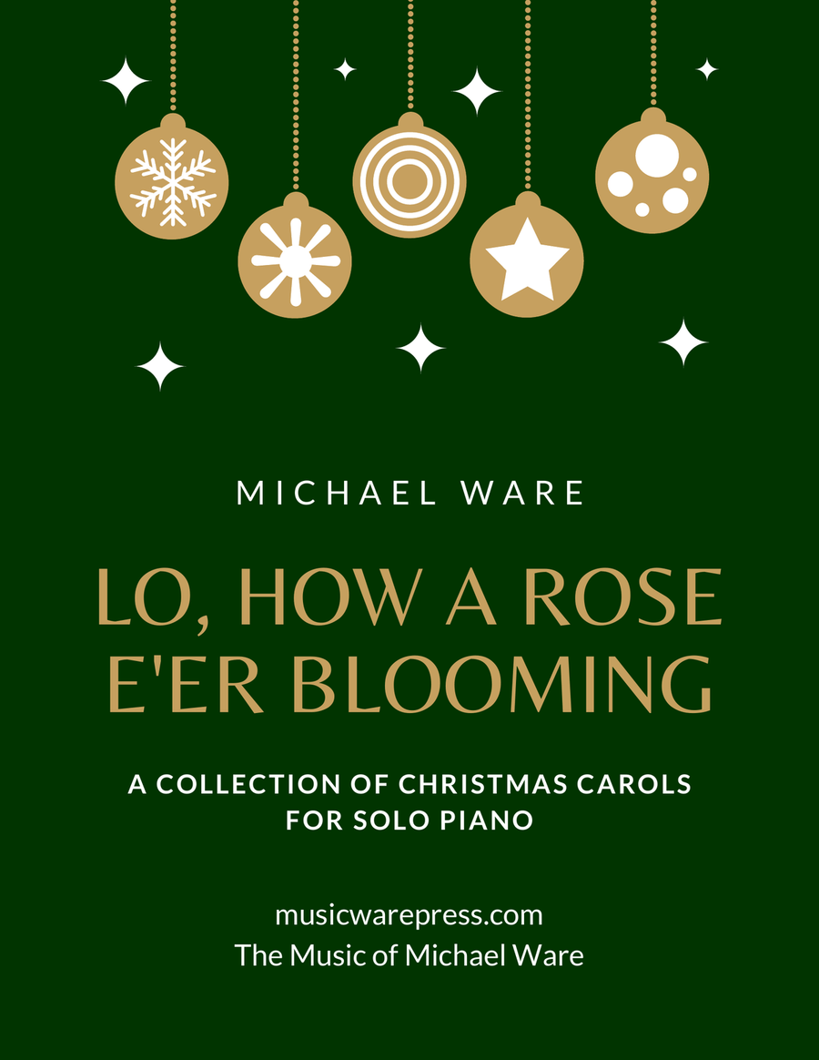 Lo, How a Rose E'er Blooming A Collection of Christmas Carols for Solo Piano by Michael Ware Piano Solo scores gallery preview page 1