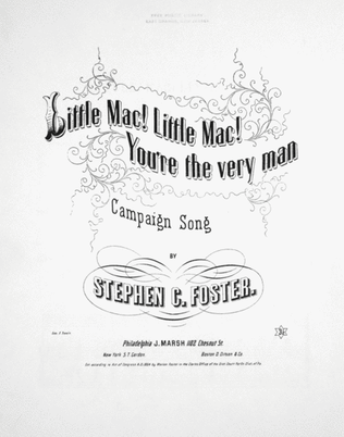 Little Mac! Little Mac! You're the very man. Campaign Song