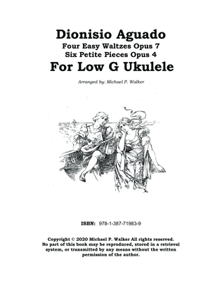 Dionisio Aguado: Four Easy Waltzes Opus 7 Six Petite Pieces Opus 4 For Low G Ukulele